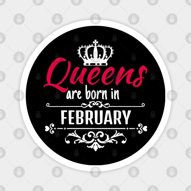 Queens are born in february Magnet by boohenterprise